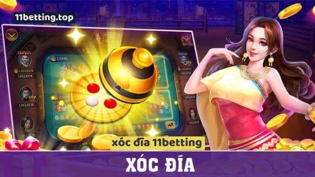 Xóc đĩa online 11Bet