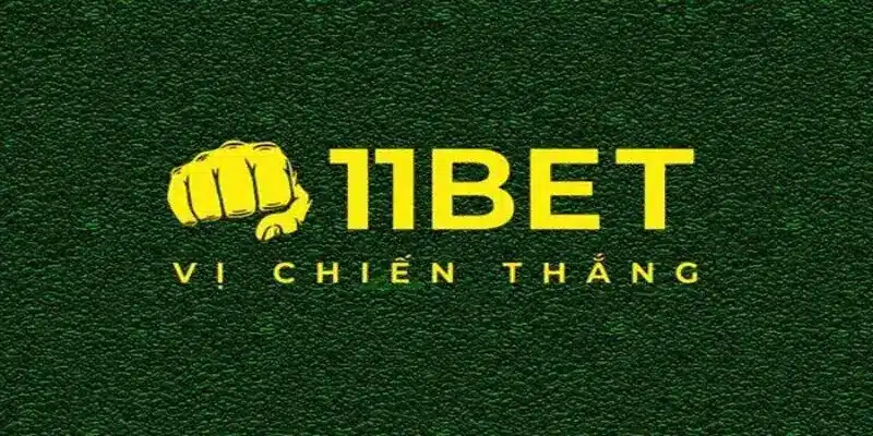 Nhà cái 11BET - Top 3 sân  chơi cá cược thể thao chất lượng